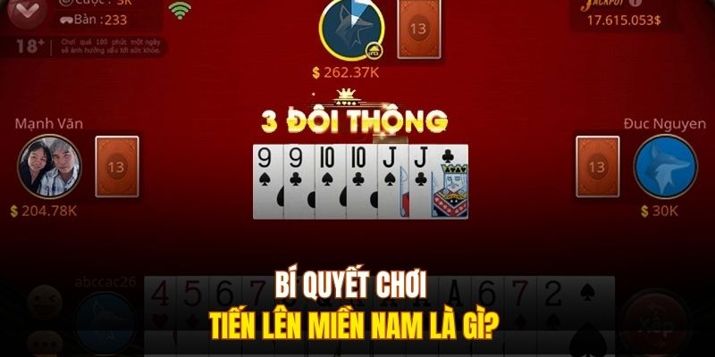 Bí quyết chơi tiến lên miền nam là gì?