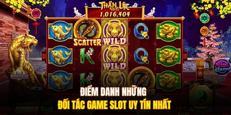 Điểm danh những đối tác game slot uy tín nhất