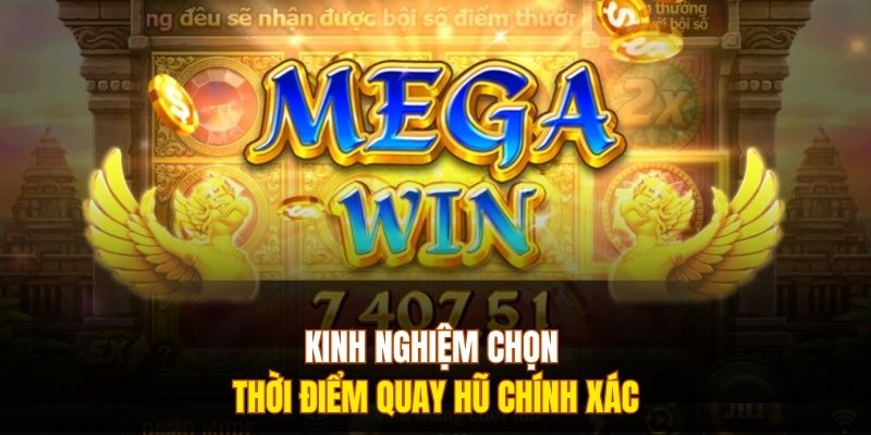 Kinh nghiệm chọn thời điểm quay hũ chính xác