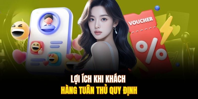 Lợi ích khi khách hàng tuân thủ quy định