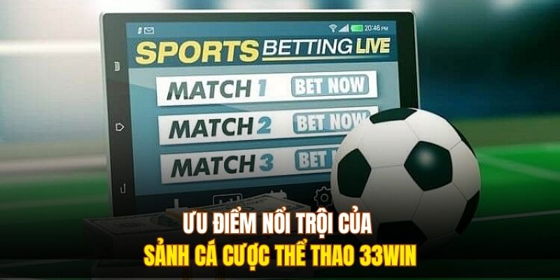 Ưu điểm nổi trội của sảnh cá cược thể thao 333WIN